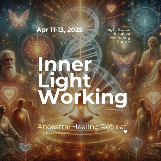 INNER LIGHT WORKING (ANCESTRAL HEALING) RETREAT